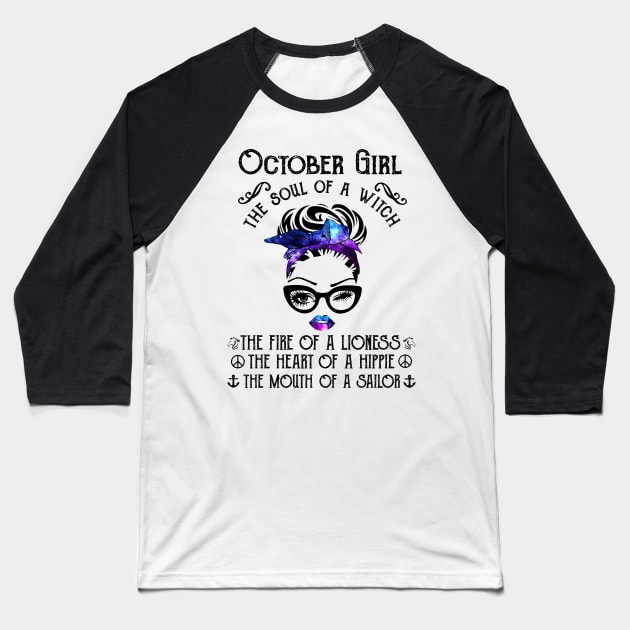 October Girl The Soul Of A Witch The Fire Of Lioness Baseball T-Shirt by Vladis